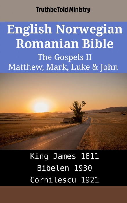 English Norwegian Romanian Bible - The Gospels II - Matthew, Mark, Luke & John