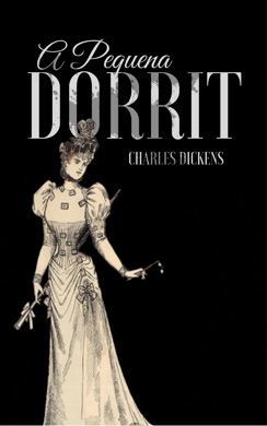 Capa do livro A Pequena Dorrit de Charles Dickens