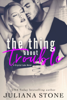 Juliana Stone - The Thing About Trouble artwork