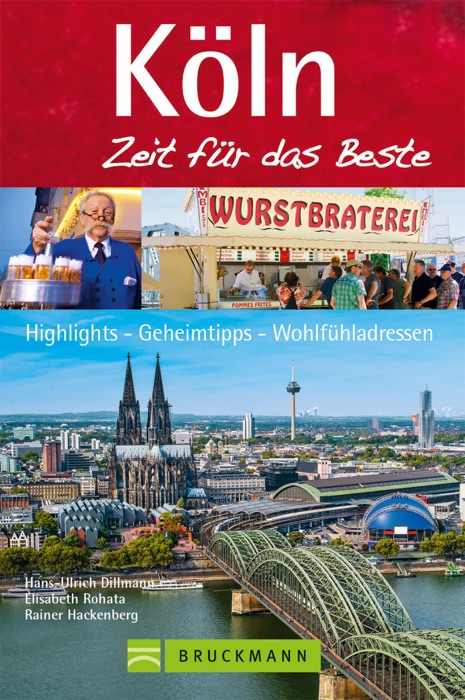 Bruckmann Reiseführer Köln: Zeit für das Beste