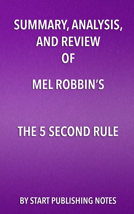 Summary, Analysis, and Review of Mel Robbins’s The 5 Second Rule: