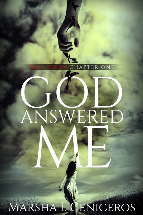 God Answered Me: True Story Chapter One