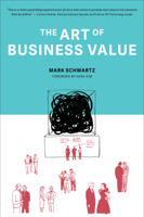 Mark Schwartz - The Art of Business Value artwork