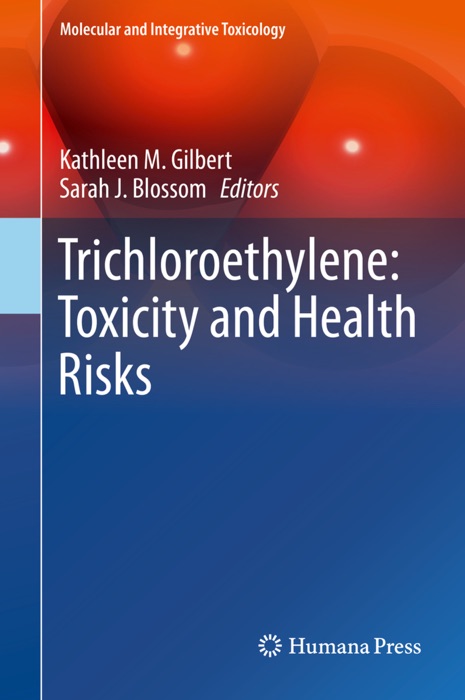 Trichloroethylene: Toxicity and Health Risks