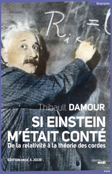 Si Einstein m'était conté (NE) - Thibault Damour
