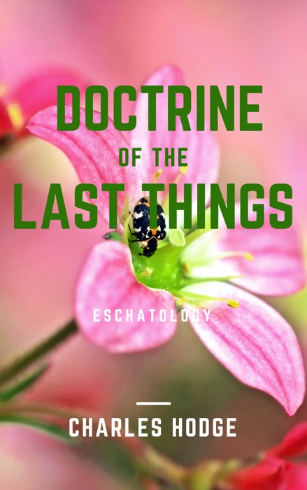 Charles Hodge on the Doctrine of the Last Things