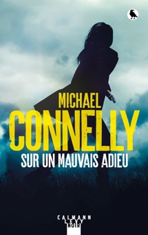 Sur un mauvais adieu - Michael Connelly