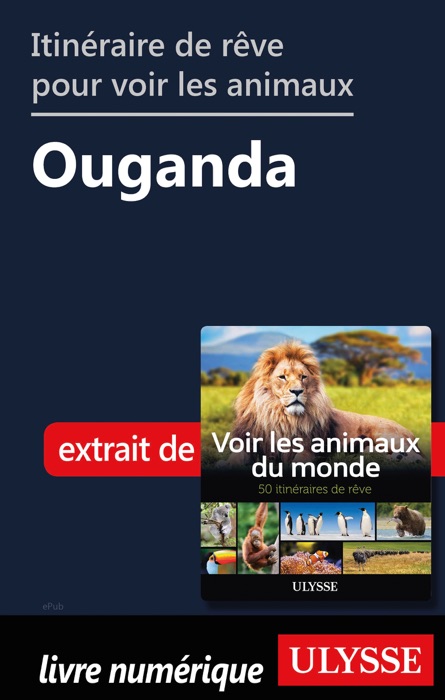 Itinéraire de rêve pour voir les animaux -  Ouganda