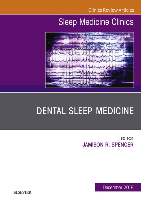 Dental Sleep Medicine, An Issue of Sleep Medicine Clinics E-Book