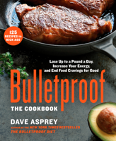 Dave Asprey - Bulletproof: The Cookbook artwork