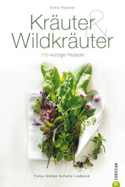 Kräuter & Wildkräuter - Das Kochbuch