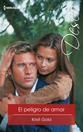 El peligro de amar - Kristi Gold by  Kristi Gold PDF Download