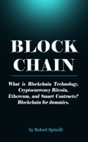 Robert Spinelli - Blockchain What is Blockchain Technology, Cryptocurrency Bitcoin, Ethereum, and Smart Contracts? Blockchain for dummies. artwork