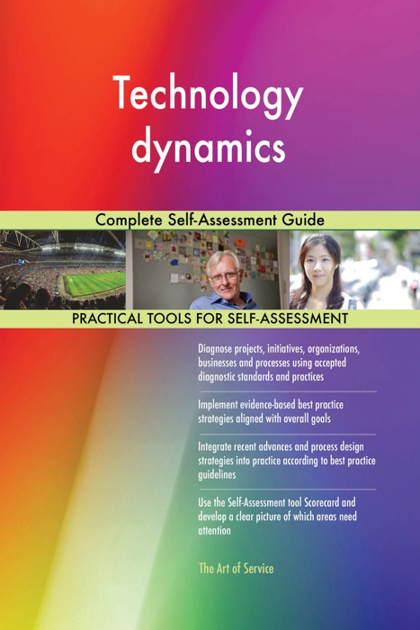 Technology dynamics Complete Self-Assessment Guide