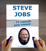 Steve Jobs : 75 conseils et inspirations pour réussir - Les Editions du Faré