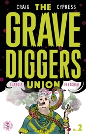 The Gravediggers Union #2 - Wes Craig, Toby Cypress & Niko Guardia by  Wes Craig, Toby Cypress & Niko Guardia PDF Download