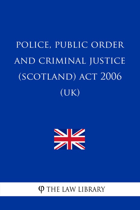 Police, Public Order and Criminal Justice (Scotland) Act 2006 (UK)