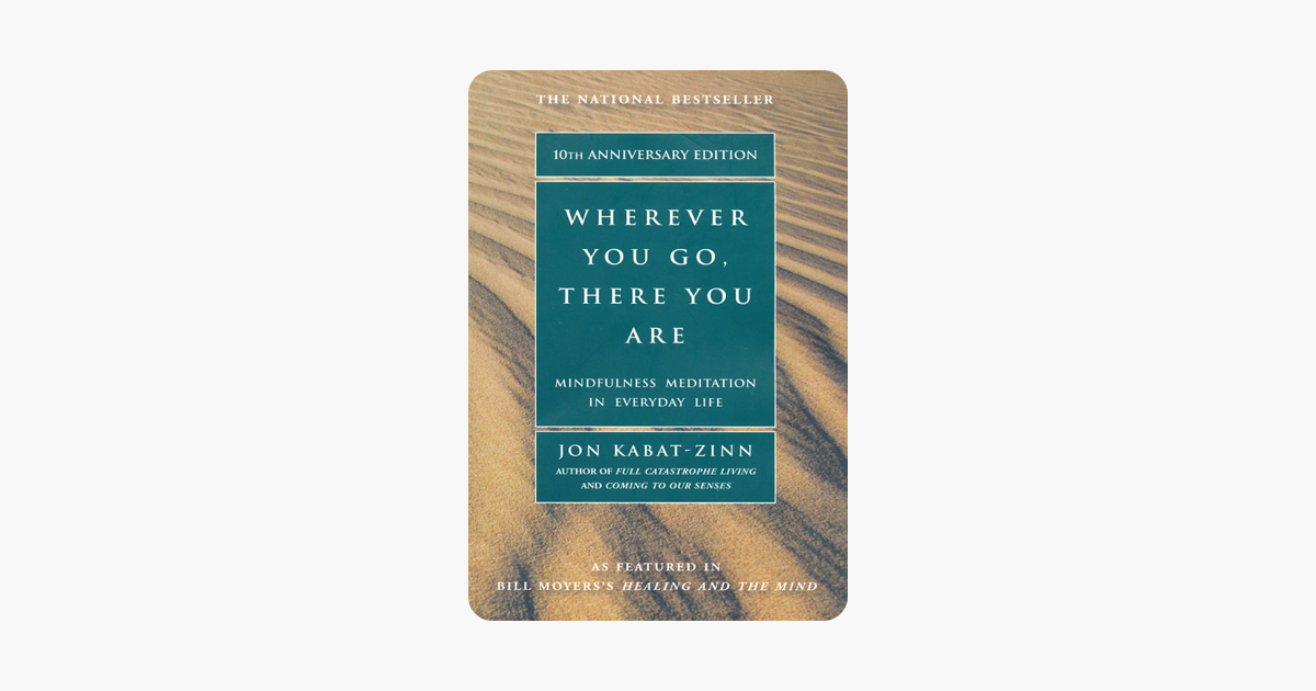 Wherever You Go, There You Are - Jon Kabat-Zinn Wherever You Go, There You Are - Jon Kabat-Zinn