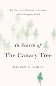 In Search of the Canary Tree - Lauren E. Oakes