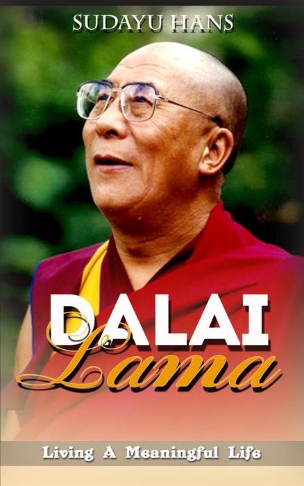Dalai Lama: Living A Meaningful Life