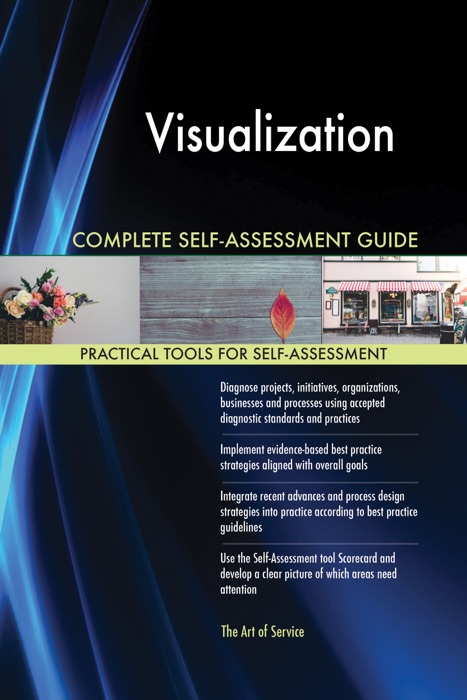 Visualization Complete Self-Assessment Guide