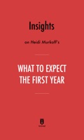 Insights on Heidi Murkoff's What to Expect the First Year by Instaread