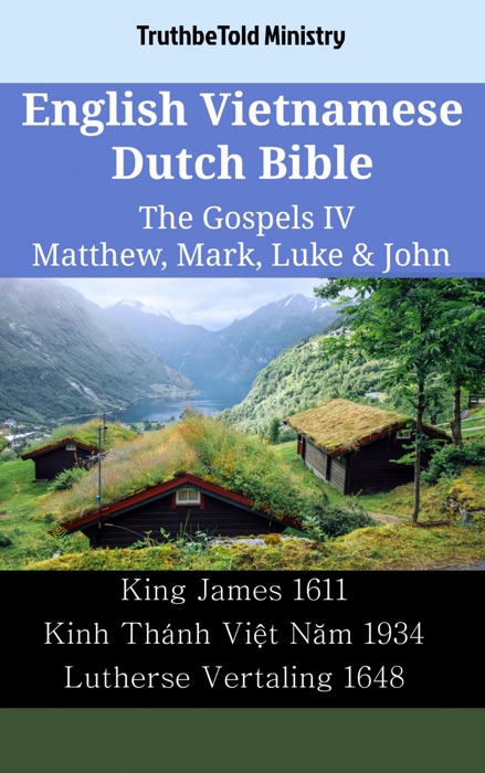 English Vietnamese Dutch Bible - The Gospels IV - Matthew, Mark, Luke & John