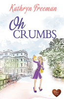 Kathryn Freeman - Oh Crumbs (Choc Lit) artwork