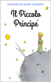 Il Piccolo Principe - Antoine de Saint-Exupéry