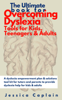 Jessica Caplain - The Ultimate Book for Overcoming Dyslexia - Tools for Kids, Teenagers & Adults artwork