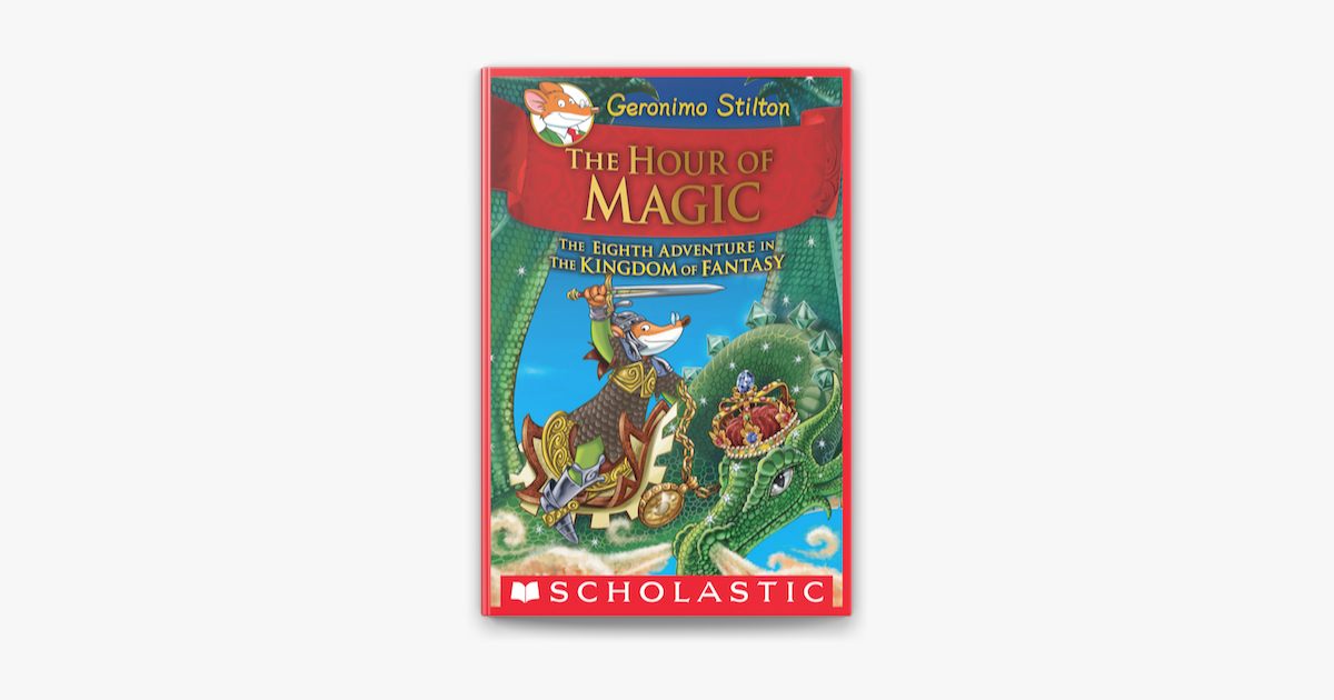 â žthe Hour Of Magic Geronimo Stilton And The Kingdom Of Fantasy 8 On Apple Books â žthe Hour Of Magic Geronimo Stilton And The Kingdom Of Fantasy 8 On Apple Books