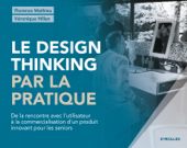 Le design thinking par la pratique - Véronique Hillen & Florence Mathieu