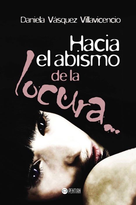 Hacia el Abismo de la Locura...