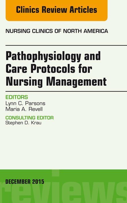 Pathophysiology and Care Protocols for Nursing Management