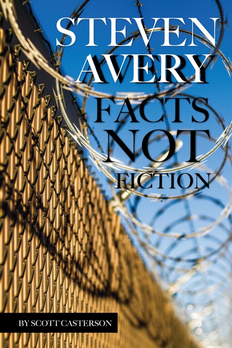 Steven Avery: Facts Not Fiction