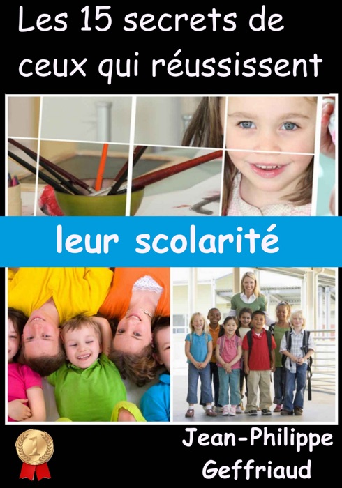 Les 15 secrets de ceux qui réussissent leur scolarité