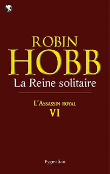 L'Assassin royal (Tome 6) - La Reine solitaire - Robin Hobb