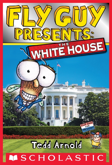 Scholastic Reader, Level 2: Fly Guy Presents: The White House