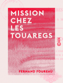 Mission chez les Touaregs - Fernand Foureau