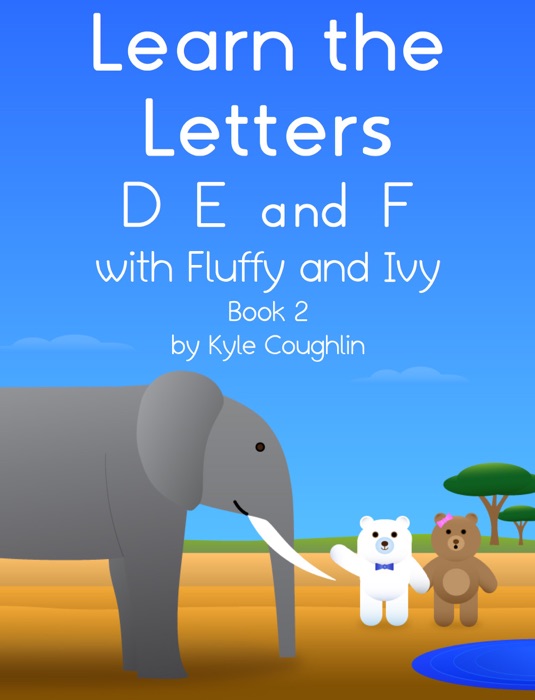 Learn the Letters D, E, and F with Fluffy and Ivy