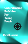 Understanding Buddhism for Young People - Carol Rainbow