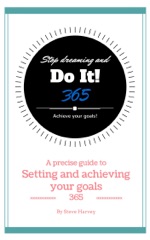 365 Stop Dreaming and Do It a Precise Guide to Setting and Achieving Your Goals