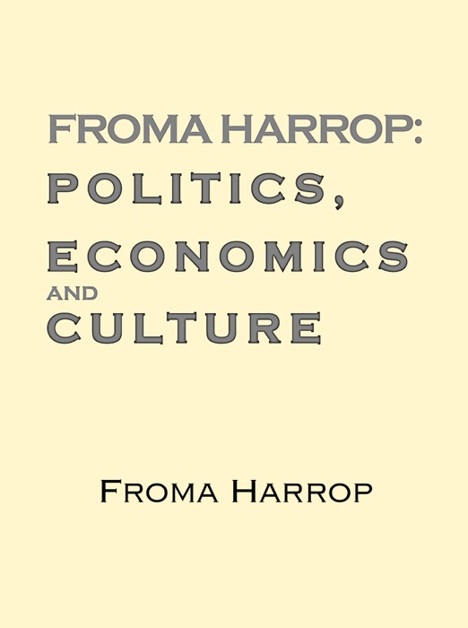 Froma Harrop: Politics, Economics and Culture