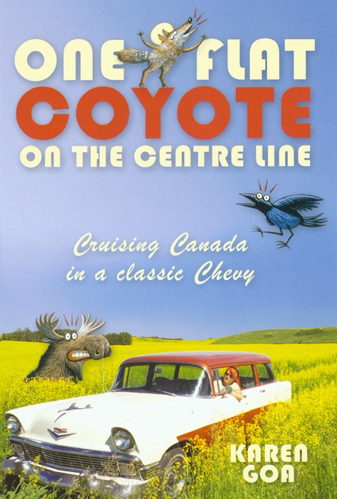 One Flat Coyote on the Center Line: Cruising Canada in a classic Chevy