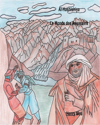 Al-Hashishiya Le Monde des Assassins - Henry Moa