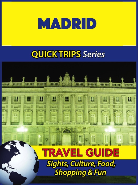 Madrid Travel Guide (Quick Trips Series)