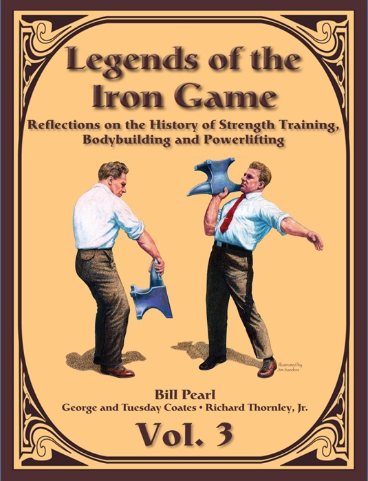 Legends of the Iron Game - Volume Three