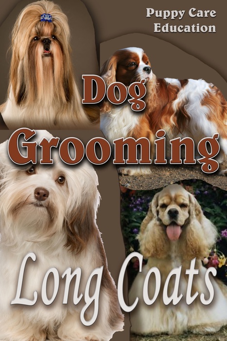 Dog Grooming: Long Coats: For Pet Owners