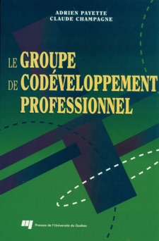Le groupe de codéveloppement professionnel - Adrien Payette & Claude Champagne