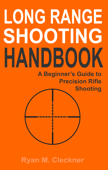 Long Range Shooting Handbook - Ryan Cleckner